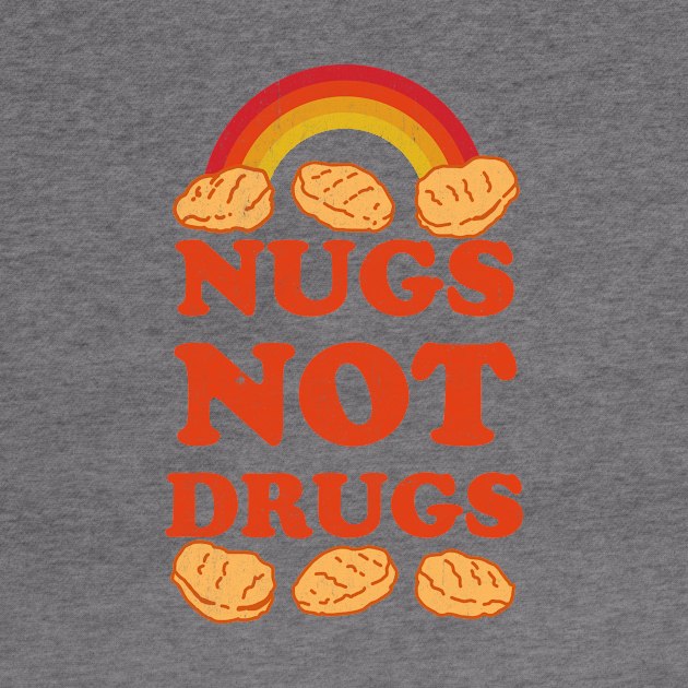 Nugs Not Drugs by Stacy Peters Art